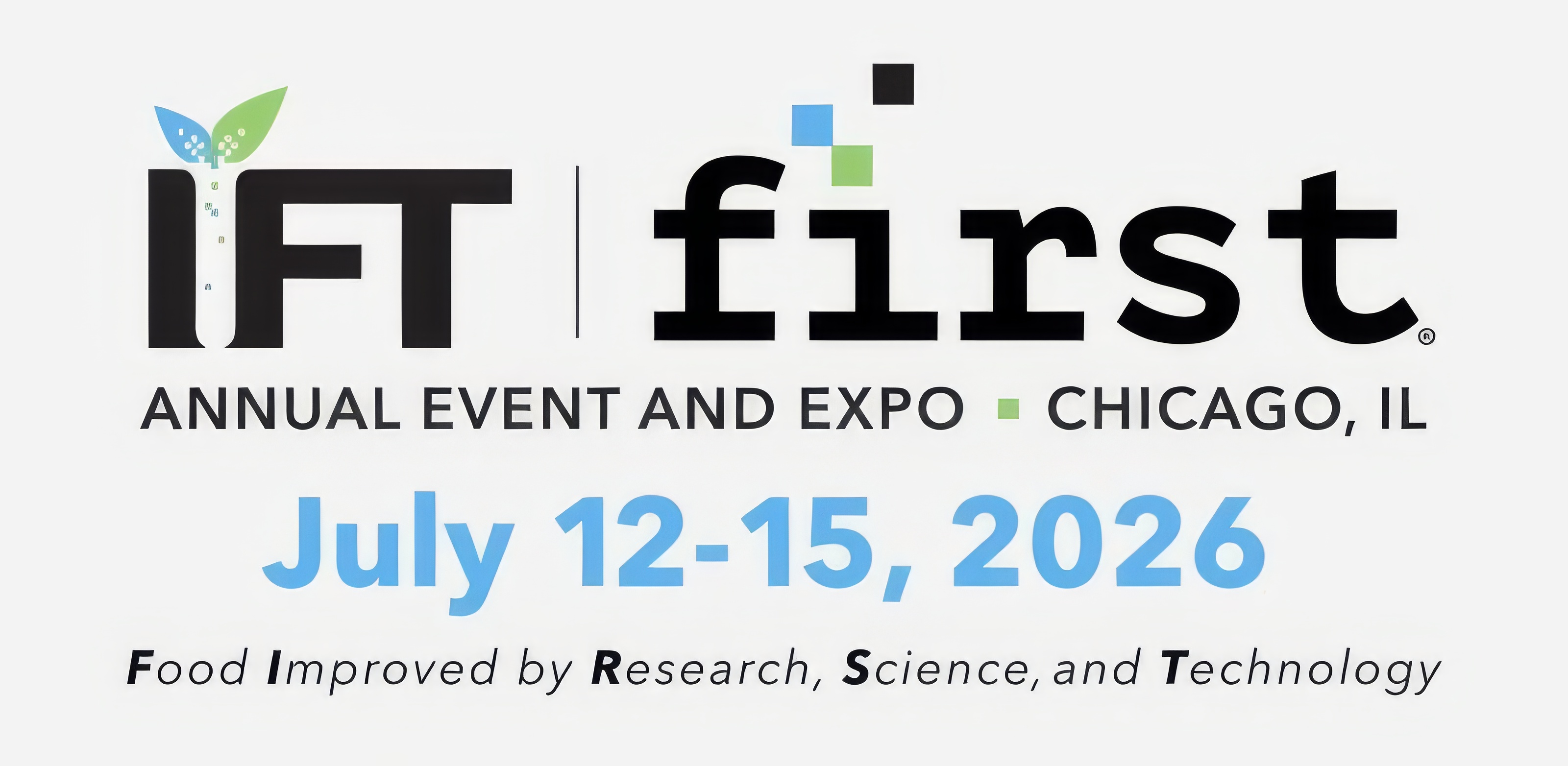 IFT FIRST Annual Event and Expo, Chicago, IL, July 12–15, 2026